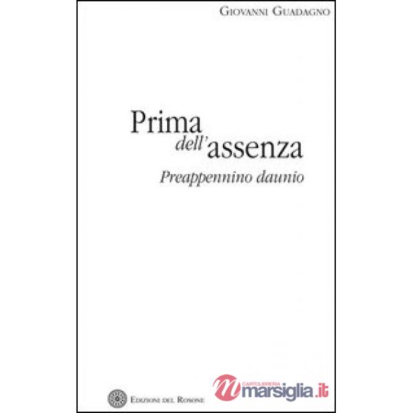 Prima dell'assenza. Preappennino daunio