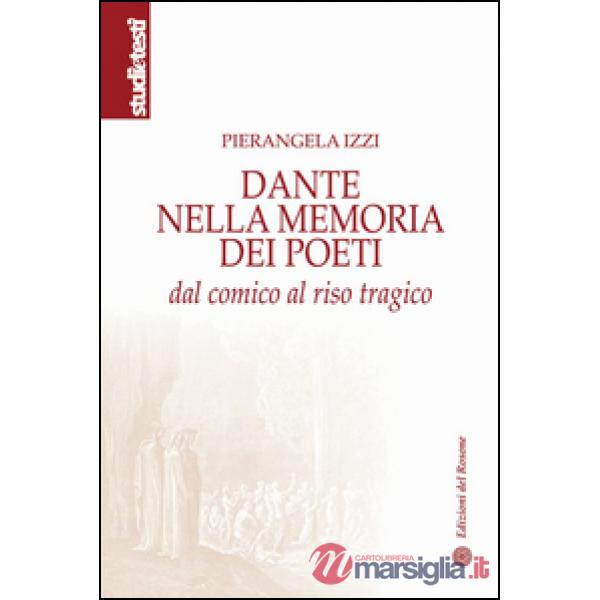 Dante nella memoria dei poeti. Dal comico al riso tragico