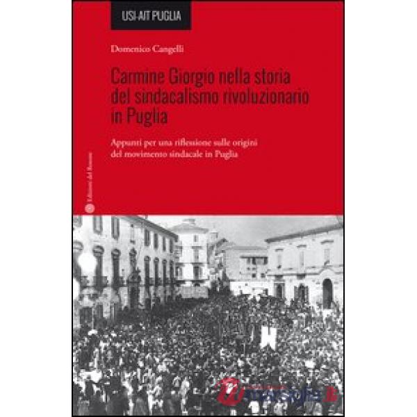 Carmine Giorgio nella storia del sindacalismo rivoluzionario in Puglia. Appunti per una riflessione sulle origini del movimento 