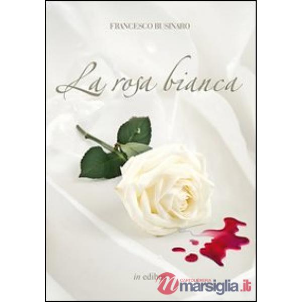 Rosa bianca (La)