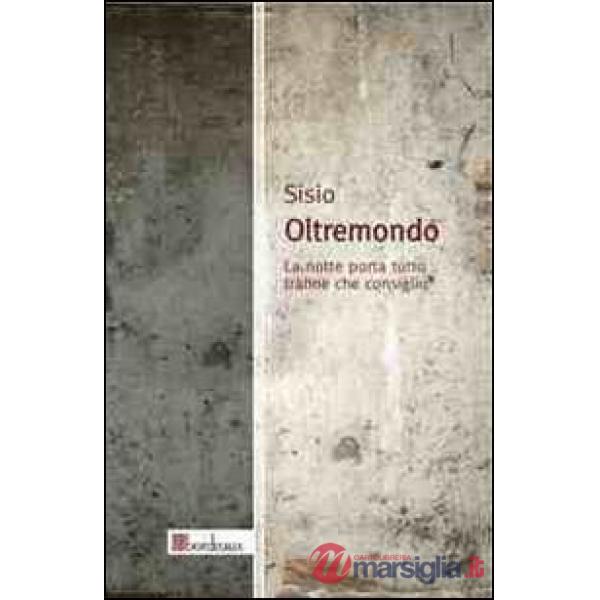 Oltremondo. La notte porta tutto tranne che consiglio