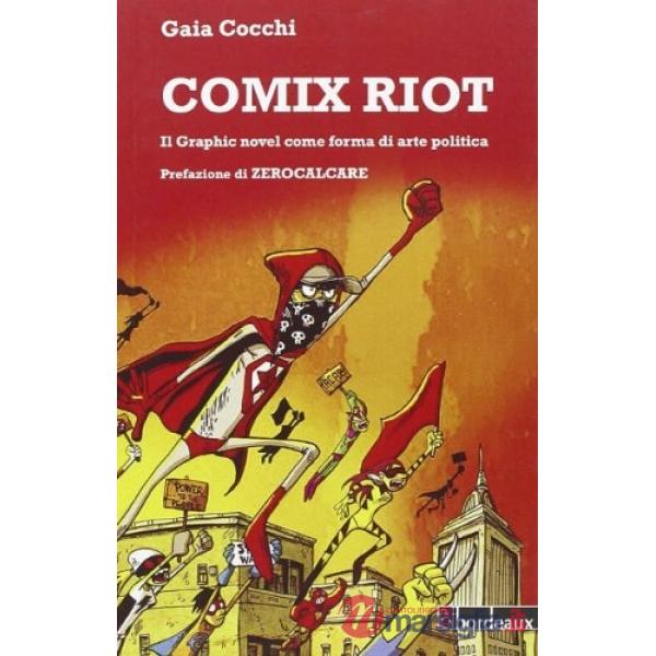 Comix riot. Il graphic novel come forme di arte politica