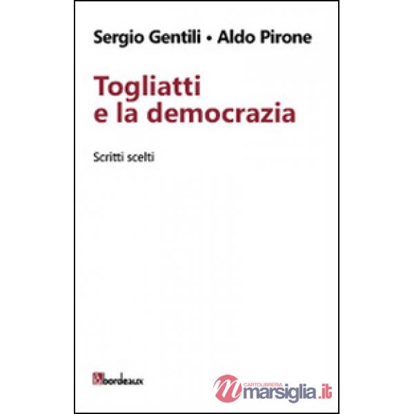 Togliatti e la democrazia. Scritti scelti