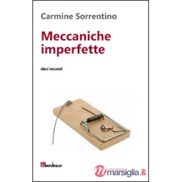 Meccaniche imperfette. Dieci racconti