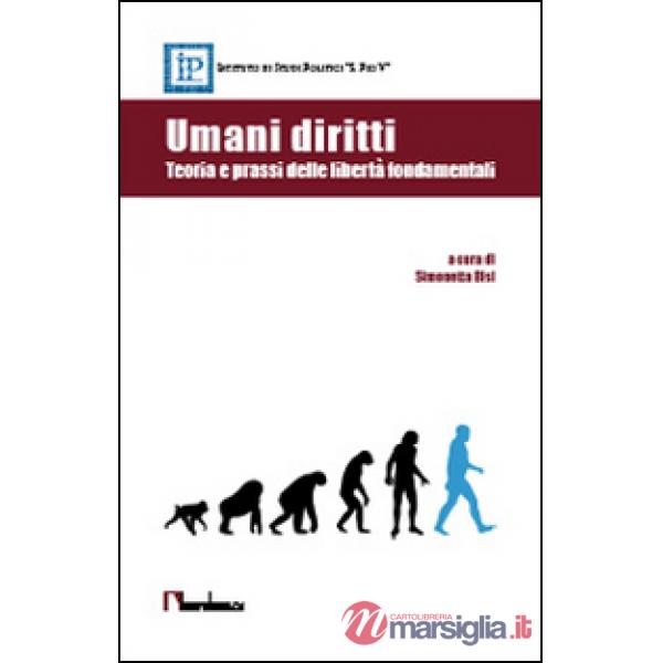 Umani diritti. Teoria e prassi delle libertà fondamentali