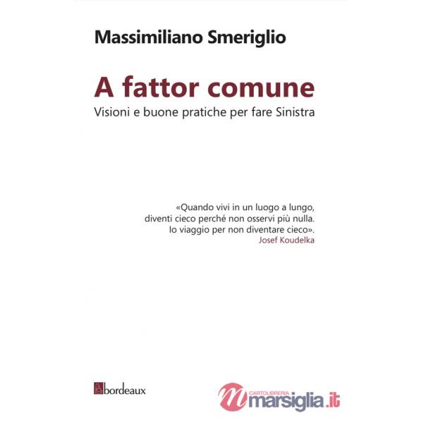 A fattor comune. Visioni e buone pratiche per fare sinistra