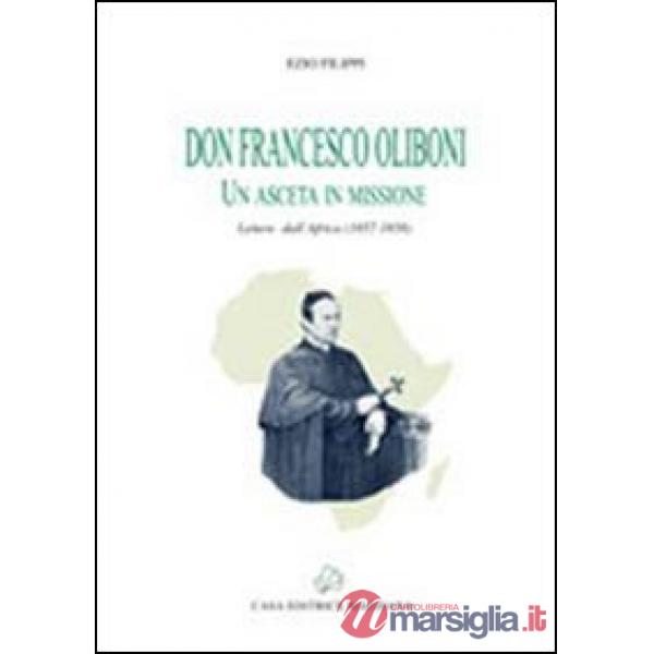 Don Francesco Oliboni. Un asceta in missione. Lettere dall'Africa (1857-1858)