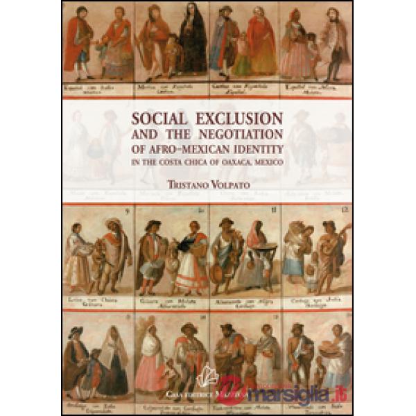 Social exclusion and the negotiation of Afro-Mexican identity in the Costa Chica of Oaxaca, Mexico