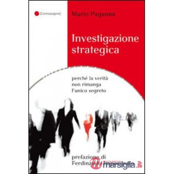 Investigazione strategica perché la verità non rimanga l'unico segreto