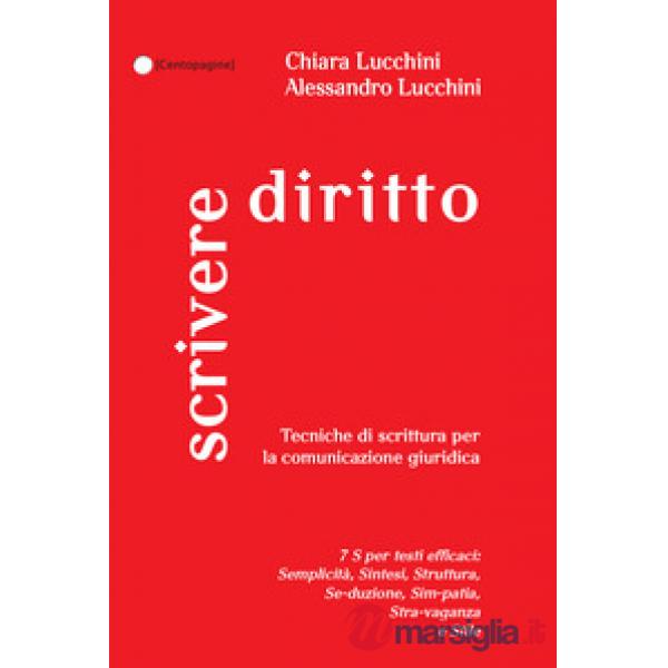 Scrivere diritto. Tecniche di scrittura per la comunicazione giuridica