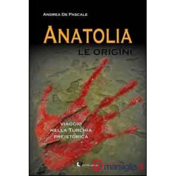 Anatolia. Le origini