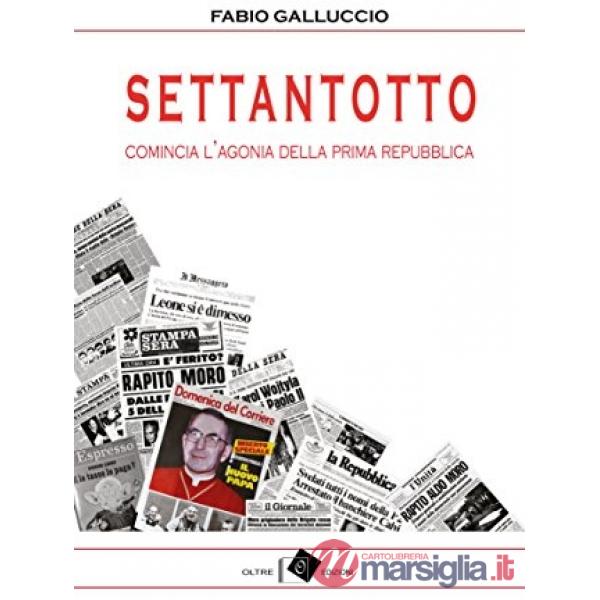Settantotto. Comincia l'agonia della prima Repubblica
