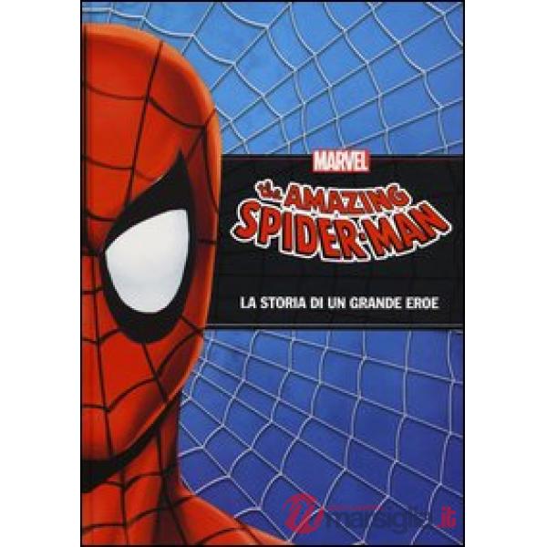 Amazing Spider-Man. La storia di una leggenda. Ediz. illustrata (The)
