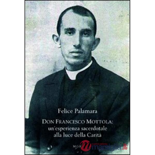 Don Francesco Mottola. Un'esperienza sacerdotale alla luce della Carità