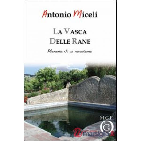 Vasca delle rane. Memorie di un novantenne (La)
