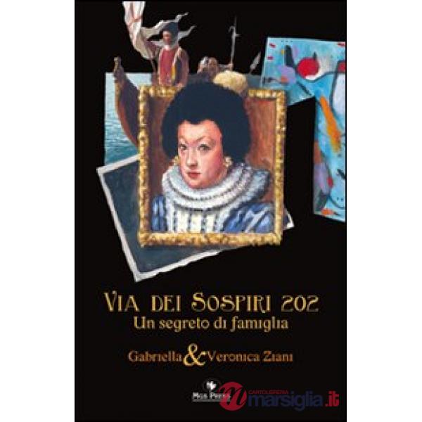 Via dei sospiri 202. Un segreto di famiglia