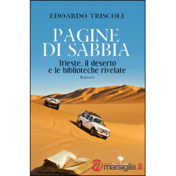 Pagine di sabbia. Trieste, il deserto e le biblioteche rivelate