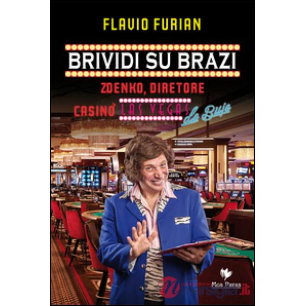Brividi su Brazi. Zdenko diretore casinò Las Vegas De Buje