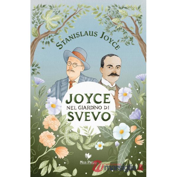 Joyce nel giardino di Svevo-Joyce in Svevo's garden