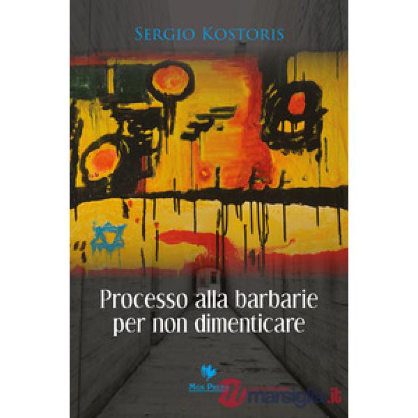 Processo alla barbarie per non dimenticare