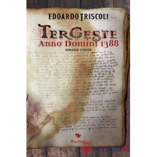Tergeste. Anno Domini 1388