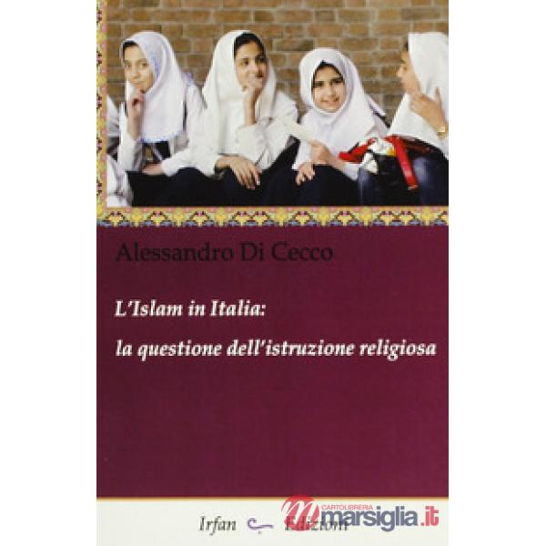 Islam in Italia. La questione dell'istruzione religiosa (L')