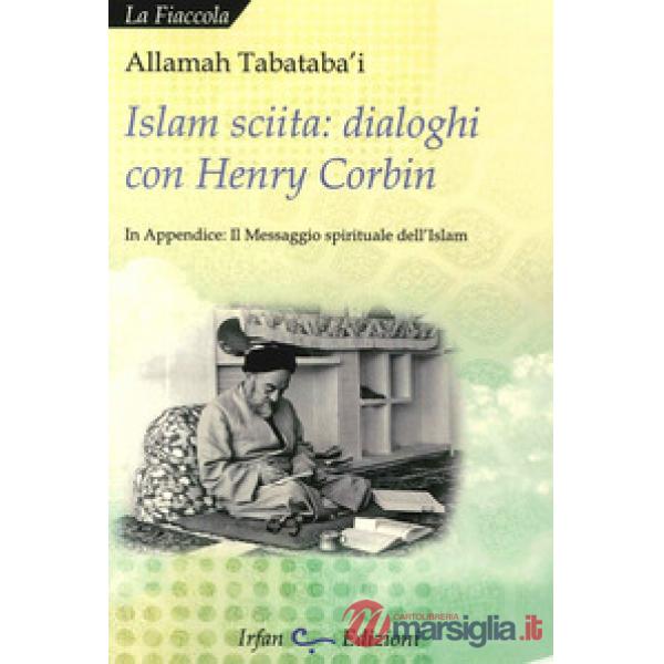 Islam sciita. Dialoghi con Henry Corbin