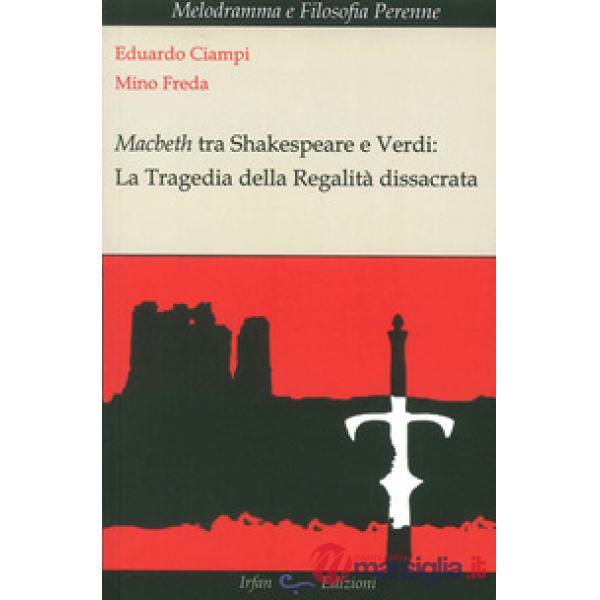 Macbeth tra Shakespeare e Verdi. La tragedia della regalità dissacrata