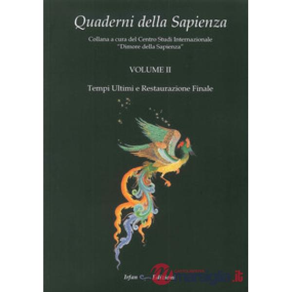 Quaderni della Sapienza. Vol. 2: Tempi ultimi e restaurazione finale