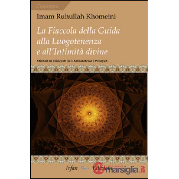 Fiaccola della guida alla luogotenenza e all'intimità divine-Misbah ul-Hidayah i