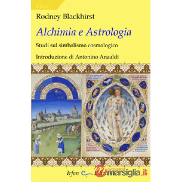 Alchimia e astrologia. Studi sul simbolismo cosmologico
