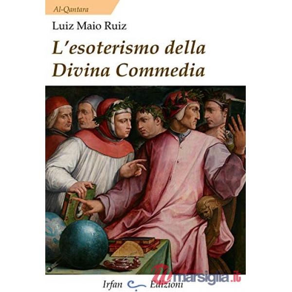 Esoterismo della Divina Commedia. Nuova ediz. (L')