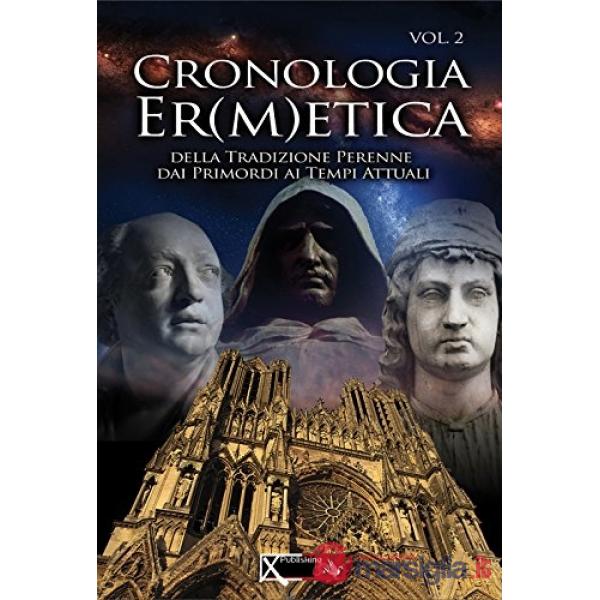 Cronologia er(m)etica. La tradizione perenne dai primordi ai tempi attuali. Vol. 2