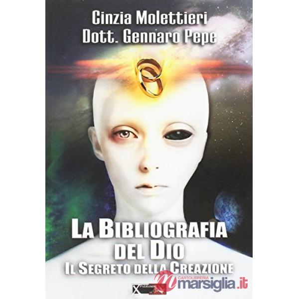 Bibliografia del Dio. Il segreto della creazione (La)
