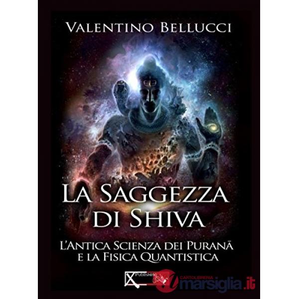 Saggezza di Shiva. L'antica scienza dei Purana e la fisica quantistica (La)