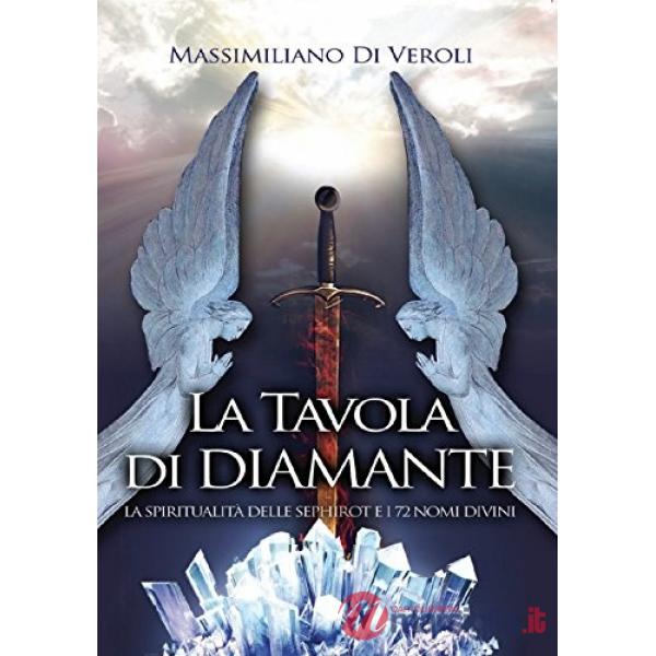 Tavola di diamante. La spiritualità delle Sephirot e i 72 nomi divini (La)