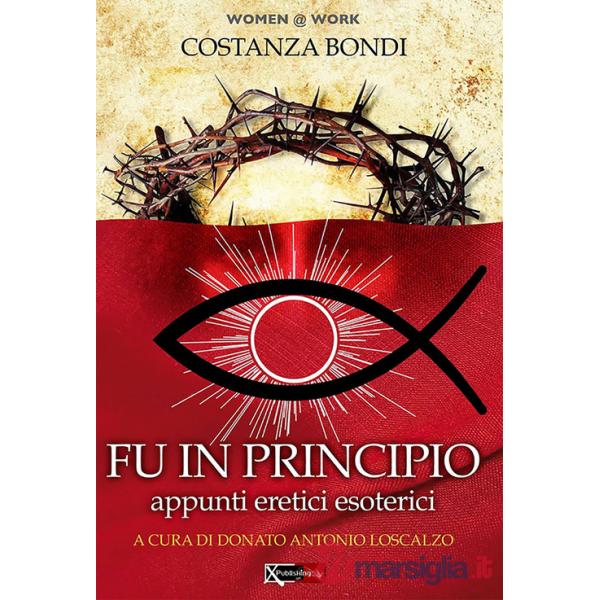Fu in principio. Appunti eretici esoterici