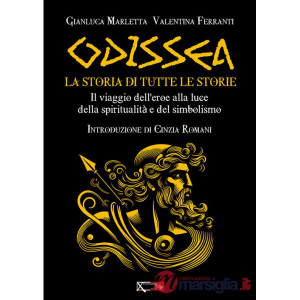Odissea. La storia di tutte le storie. Il viaggio dell'eroe alla luce della spiritualità e del simbolismo