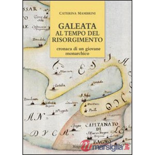Galeata al tempo del Risorgimento. Cronaca di un giovane monarchico