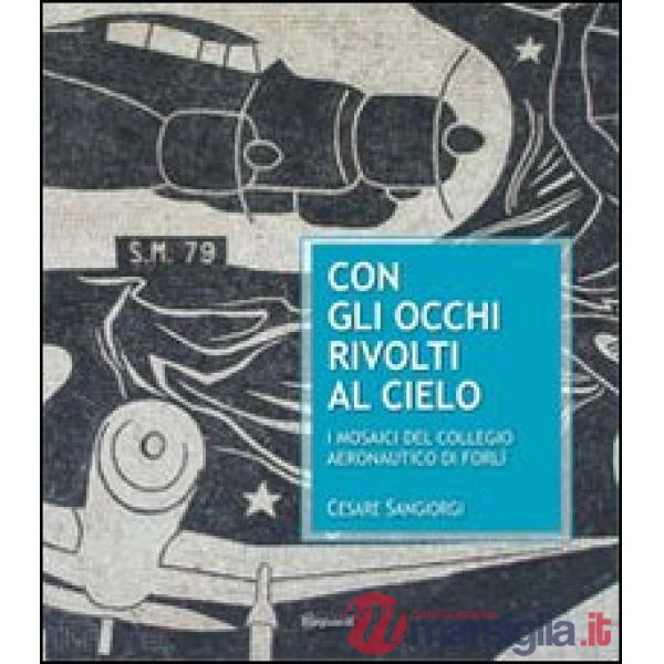 Con gli occhi rivolti al cielo. I mosaici del collegio aeronautico di Forlì