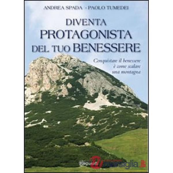 Diventa protagonista del tuo benessere