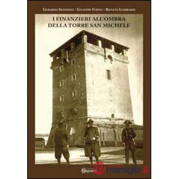 Finanzieri all'ombra della Torre San Michele (I)