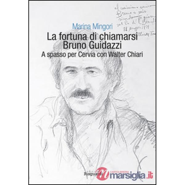 Fortuna di chiamarsi Bruno Guidazzi. A spasso per Cervia con Walter Chiari (La)