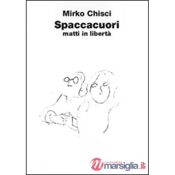 Spaccacuori. Matti in libertà