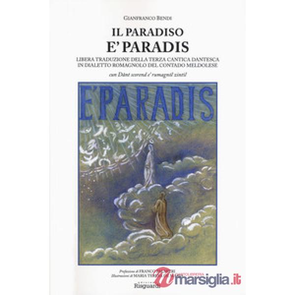 Paradiso. È paradis. Libera traduzione della terza cantica dantesca in dialetto romagnolo del contado meldolese. «Cun Dânt score