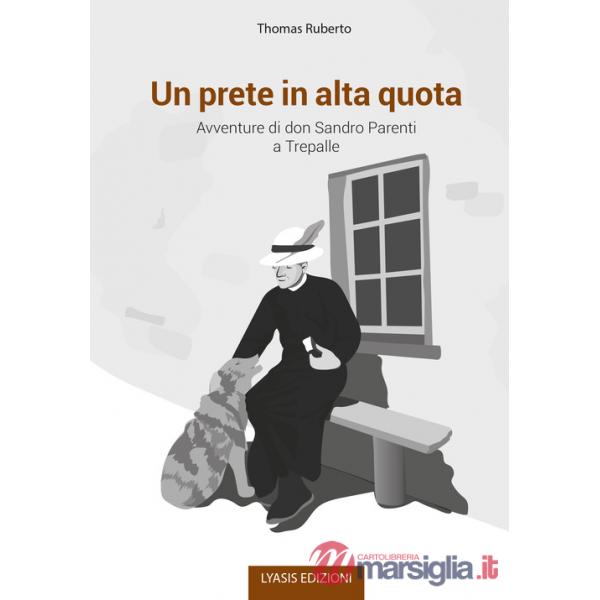 Prete in alta quota. Avventure di don Sandro Parenti a Trepalle (Un)