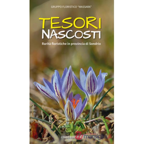 Tesori nascosti. Rarità floristiche in provincia di Sondrio