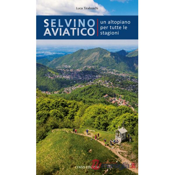 Selvino Aviatico. Un altopiano per tutte le stagioni