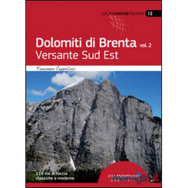 Dolomiti di Brenta. Vol. 2: Versante Sud Est