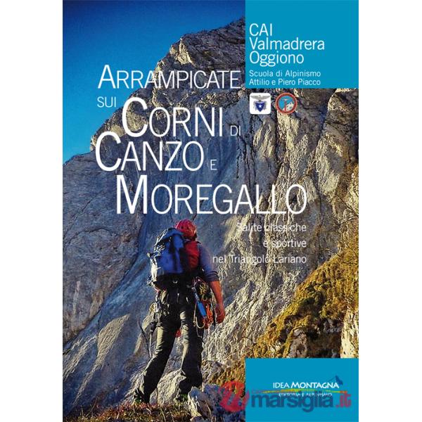 Arrampicate sui Corni di Canzo e Moregallo. Salite classiche e sportive nel triangolo lariano
